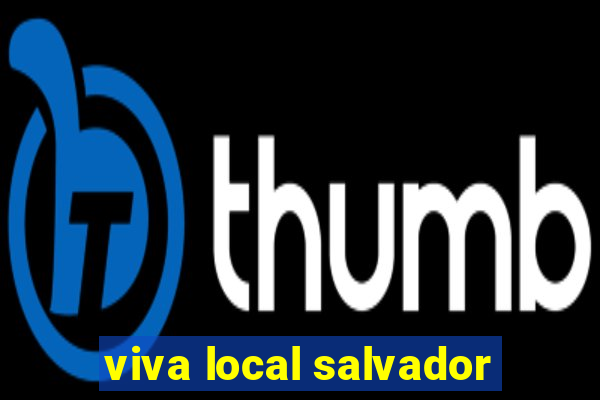 viva local salvador